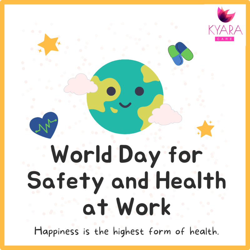 Ensuring Safety and Health: Kyara Care’s Commitment on World Day for Safety and Health at&nbsp;Work